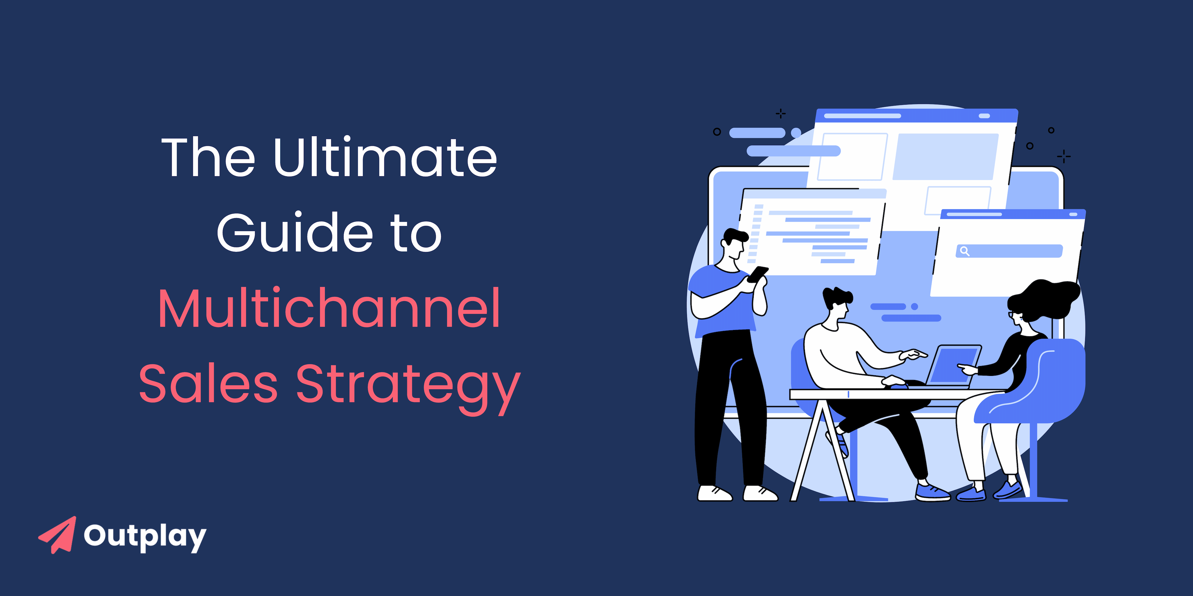 The Ultimate Guide to Multichannel Sales Strategy